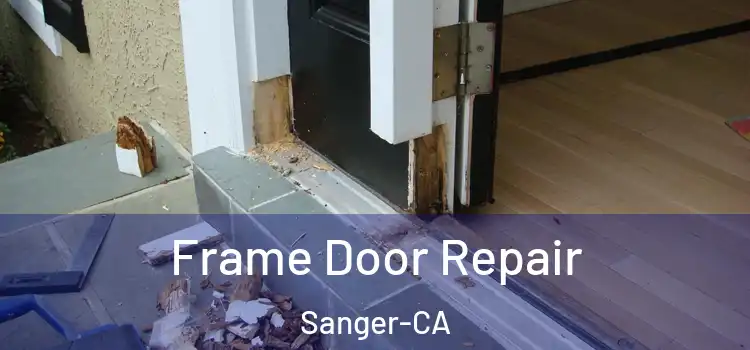  Frame Door Repair Sanger-CA