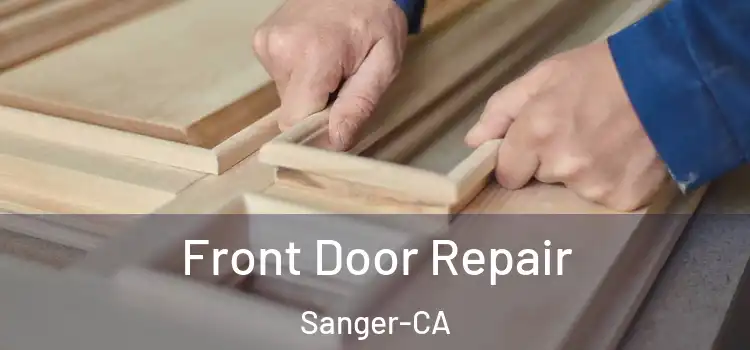  Front Door Repair Sanger-CA