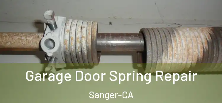  Garage Door Spring Repair Sanger-CA
