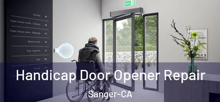  Handicap Door Opener Repair Sanger-CA